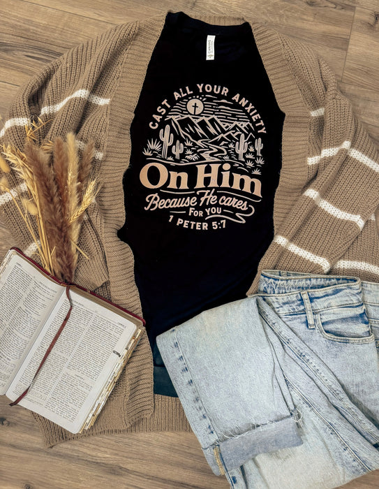Cast All Your Anxiety on Him Tee