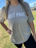 Just Pray Tee