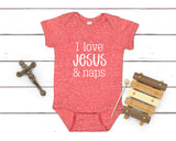 I love Jesus and Naps Onesie Tee