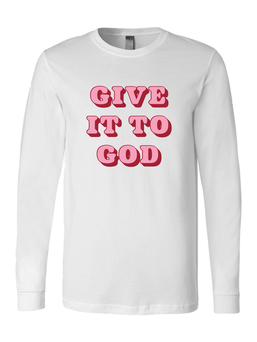 Give it to God Long or Short Sleeve Tee