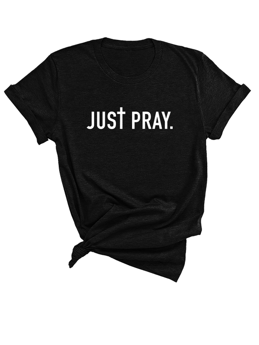 Just Pray Tee