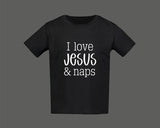 I love Jesus & Naps Toddler Shirt