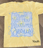 Toddler & Youth | Let Me Tell You About My Jesus Tee
