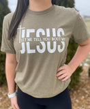 Let Me Tell You About My Jesus Tee