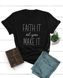 Faith It til you Make it Tee